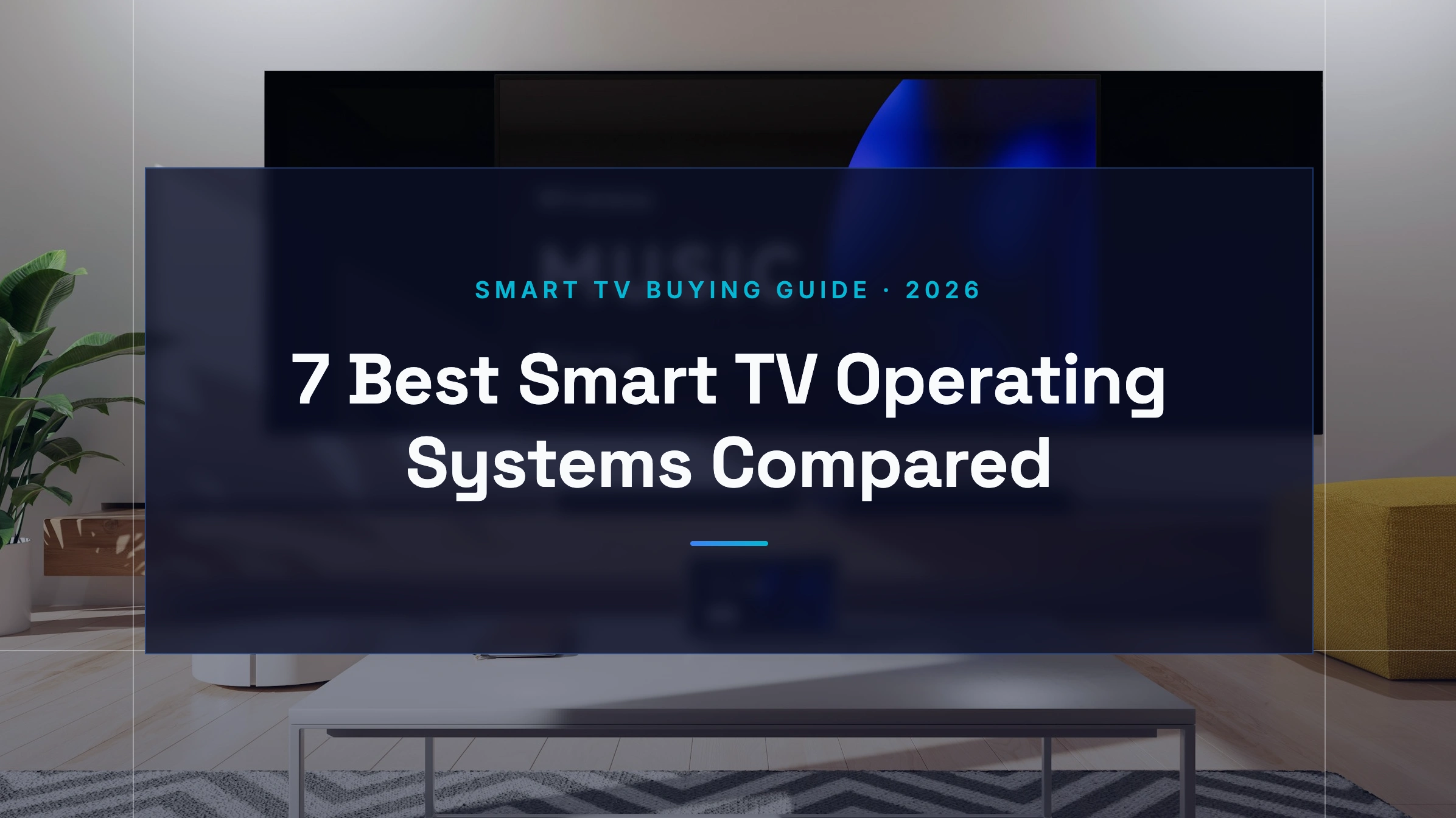 7 Best Smart TV Operating Systems Compared (2026) | NPC(图1)